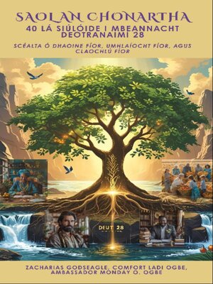 cover image of SAOL AN CHONARTHA-- 40 Lá Siúlóide i mBeannacht Deotranaimí 28--Scéalta ó Dhaoine Fíor, Umhlaíocht Fíor, agus Claochlú Fíor